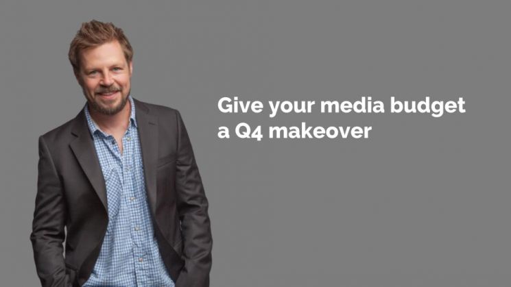 Give Your Media Budget a Q4 Makeover